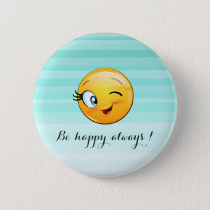Adorable Winking Emoji Face-Be happy always 6 Cm Round Badge