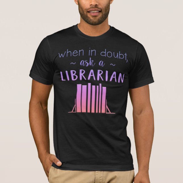 Adorables Ask A Librarian Quote T-Shirt (Front)