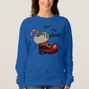 Adorables Christmas Don't Stop Believin'   Sweatshirt