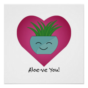 Adorably Funny Aloeve You  Aloe Poster