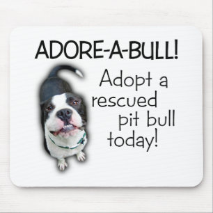 Adore-A-Bull Pit Bull! Mouse Pad