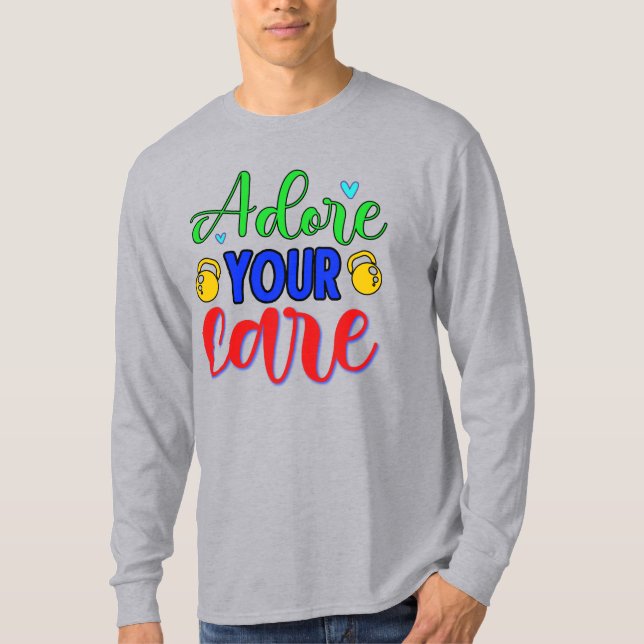 Adore Your Care T-Shirt (Front)
