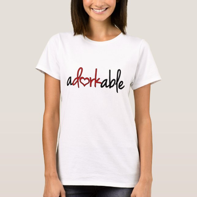 Adorkable with a heart T-Shirt (Front)