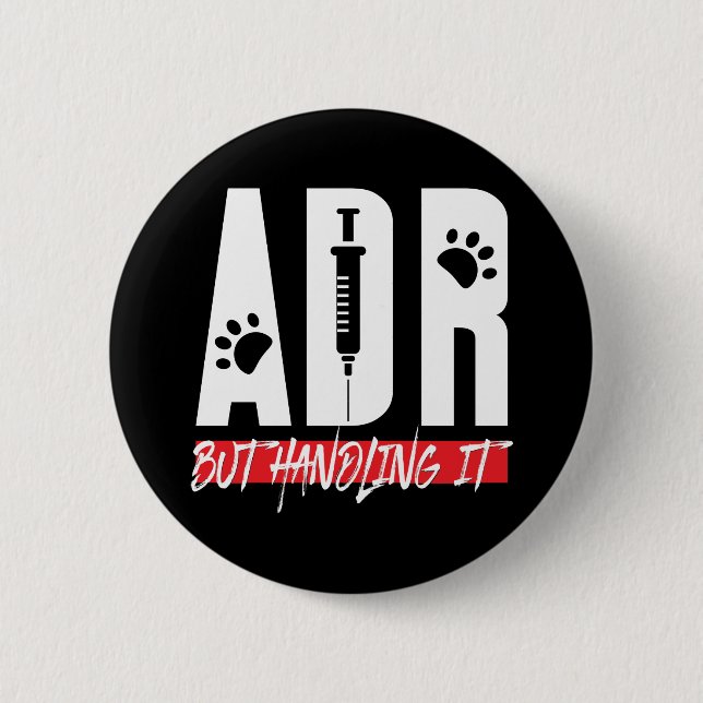 ADR But Handling It Vet Tech Coworker Swag 6 Cm Round Badge (Front)