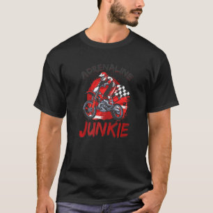 Adrenaline Junkie Motocross Racing Mx Motocross T-Shirt