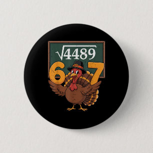 Adult 67 Square Root 4489 Turkey Math Teacher Than 6 Cm Round Badge
