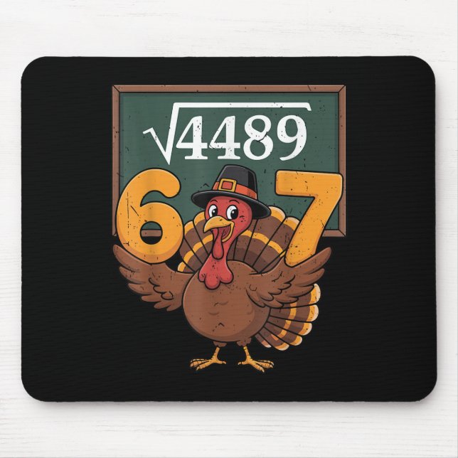 Adult 67 Square Root 4489 Turkey Math Teacher Than Mouse Pad (Front)