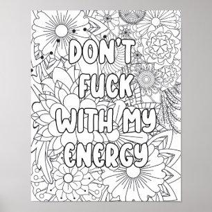 Adult Colouring-"Don't F*&^ with..." enlightenment Poster