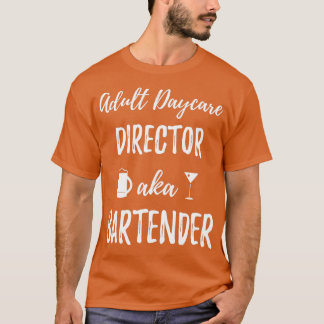 Adult Daycare Director aka Bartender Mixologist Gi T-Shirt