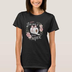 Adult Embarrassing Humour Im Not a Good Wiper Inap T-Shirt