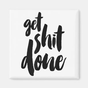 Adult Get Sht Done Motivational Quote Magnet