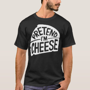 Adult Halloween Costumes Pretend I'm Cheese T-Shirt