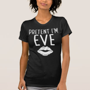 Adult Halloween Costumes Pretend I'm Eve T-Shirt