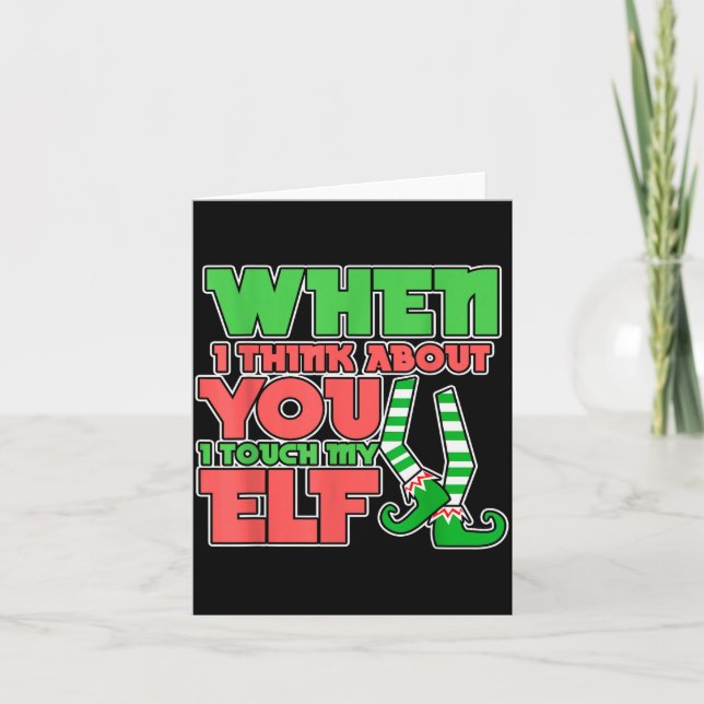 Adult Humor Christmas When I Think About You I Tou Card (Front)