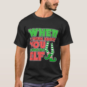 Adult Humor Christmas When I Think About You I Tou T-Shirt