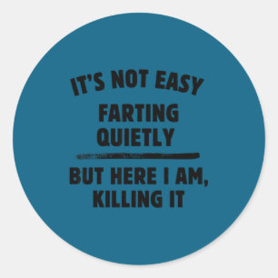 Adult Humor Tee - Crazy Sayings - Funny Rude Tee  Classic Round Sticker