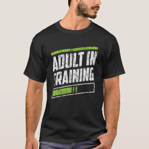 Adult In Training Sarcastic Puberty Birthday Adult T-Shirt