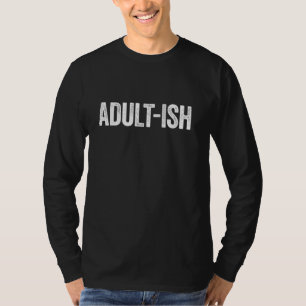 Adult-ish T-Shirt Adultish 18th Birthday Shirt