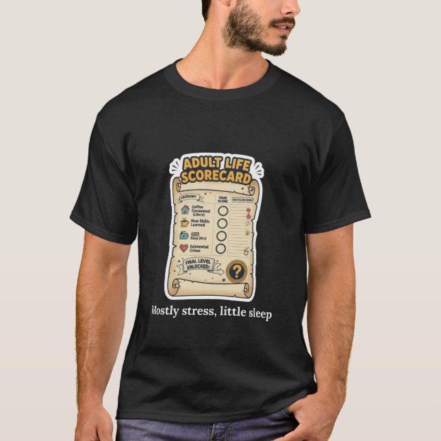Adult Life Scorecard Funny Adulting Design T-Shirt (Front)