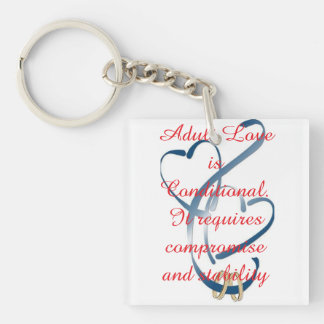 "Adult Love is Conditional" Key Ring