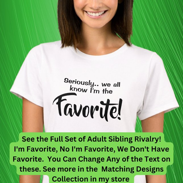 Adult Siblings I'm the Favourite, No I Am, Matchin T-Shirt (Creator Uploaded)