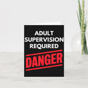 Adult Supervision Required Sarcastic Saying Humour Card