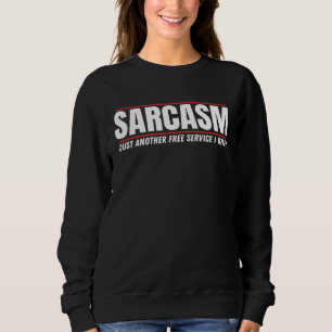 Adult Work Joke Humor Sarcastic Rude For Men Women Sweatshirt
