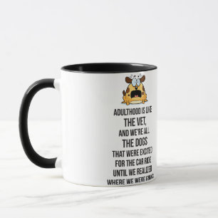 Adulthood Is Like The Vet, And We're All The Dogs Mug