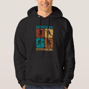 Adulting can wait let´s play pickleball hoodie