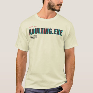 Adulting.exe Crashed Funny Glitch Tech Humour De T-Shirt