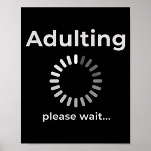 Adulting Humor Novelty Apparel, Adulting Please Wa Poster