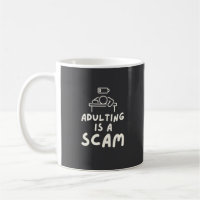Adulting Is A Scam Funny Sarcastic Humourous