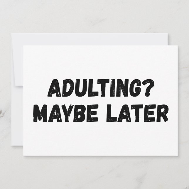 Adulting Maybe Later Invitation (Front)