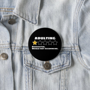 Adulting Overrated Would Not Recommend One Star 7.5 Cm Round Badge