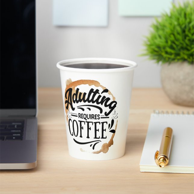 ADULTING REQUIRES COFFEE - COFFEE LOVE  PAPER CUPS (Insitu)