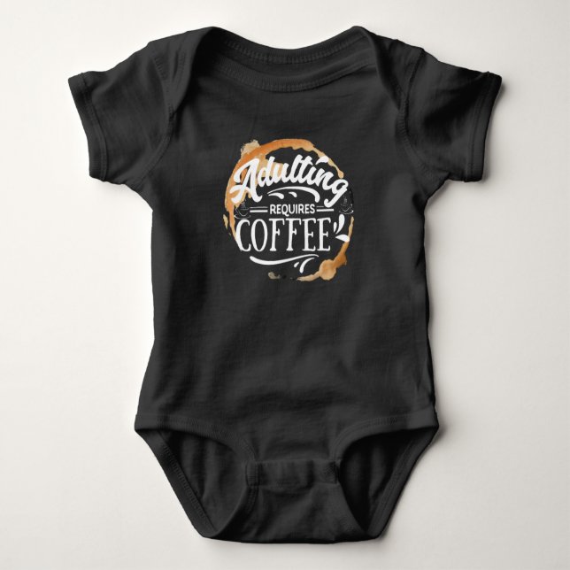 ADULTING REQUIRES COFFEE - COFFEE LOVER T-Shirt Baby Bodysuit (Front)
