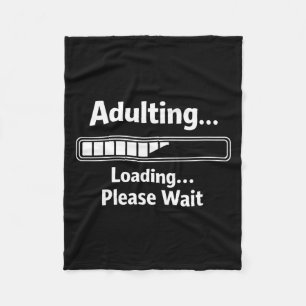 Adulting sarcastic funny adulting loading wait fleece blanket