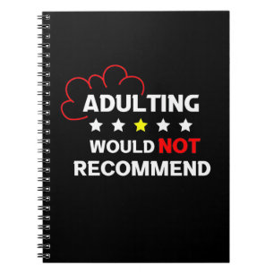 Adulting Will Not Recommend Notebook