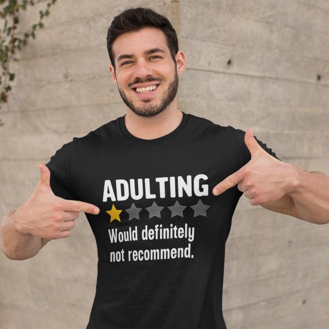 Adulting Would ænot Funny T-Shirt (Creator Uploaded)