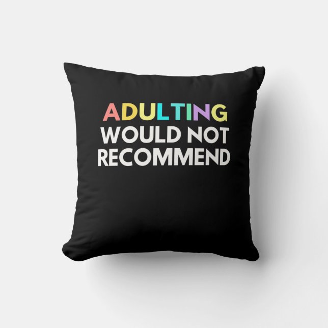 Adulting Would Not Recommend Cushion (Front)