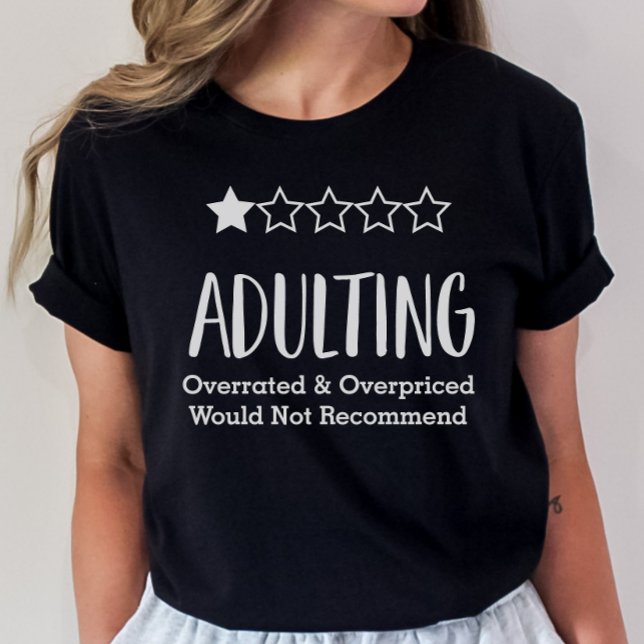 Adulting Would Not Recommend Shirt, Funny adulting T-Shirt (Creator Uploaded)