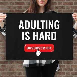 Aduting Is Hard - Unsubscribe   Customisable Quote Poster