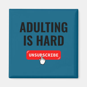Aduting Is Hard Unsubscribe Izable Quote Magnet