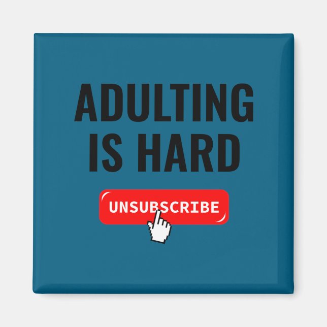 Aduting Is Hard Unsubscribe Izable Quote  Magnet (Front)