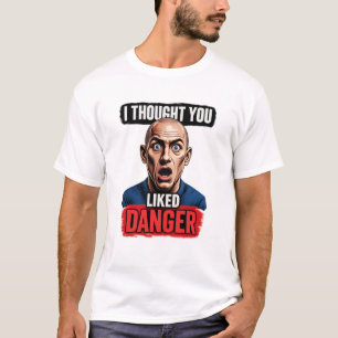 Adventure and danger lover T-Shirt