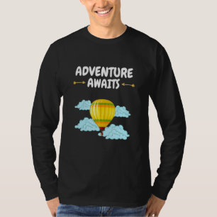 Adventure Awaits Hot Air Balloon  Adventure Awaits T-Shirt