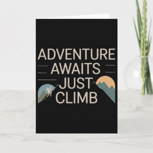 Adventure Awaits Just Climb Mountain Trail Hiking Card