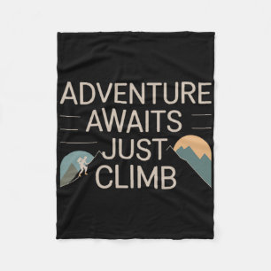 Adventure Awaits Just Climb Mountain Trail Hiking Fleece Blanket