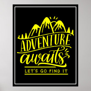 Adventure Awaits Let's Go Find It with Yellow Text Poster
