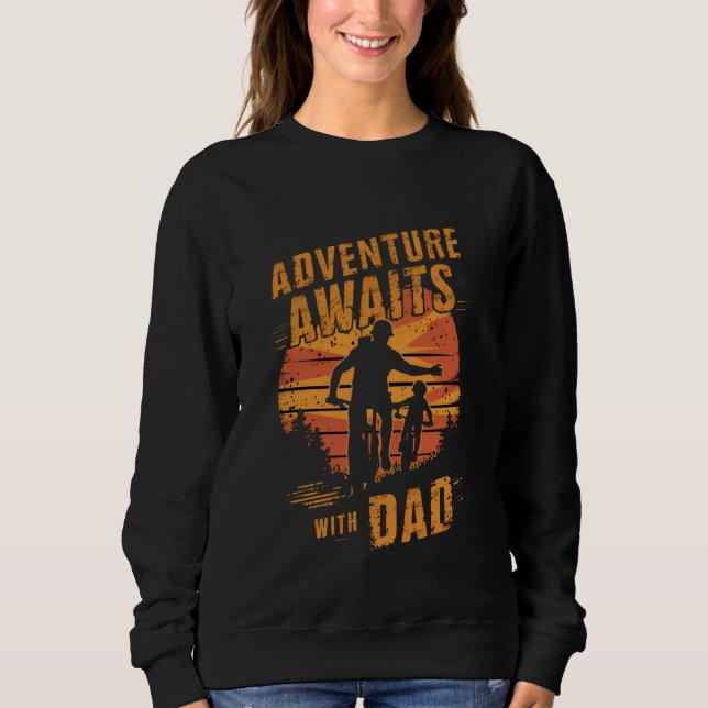 Adventure Awaits with Cool Dad Biking Hiking Campi Sweatshirt (Front)